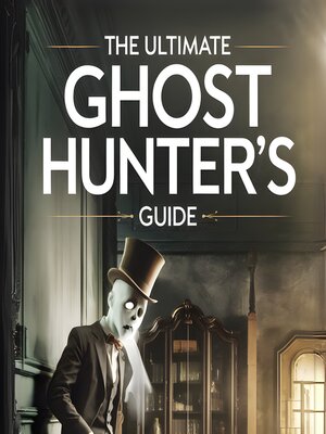cover image of The Ultimate Ghost Hunter's Guide